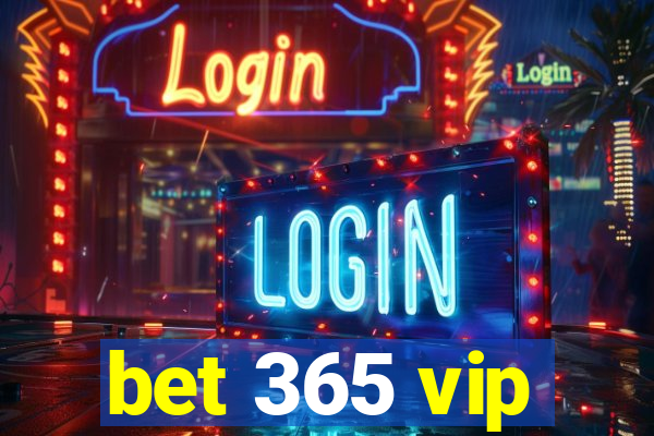 bet 365 vip
